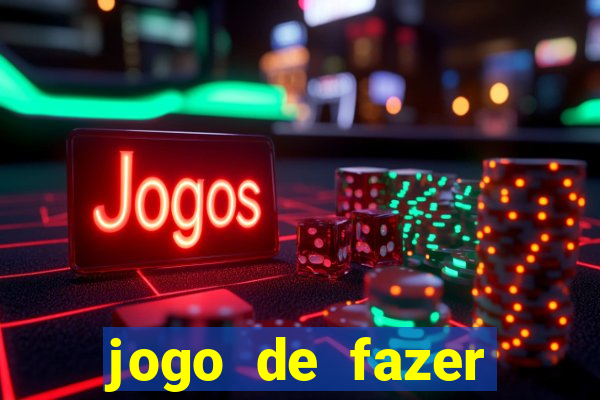 jogo de fazer dinheiro falso